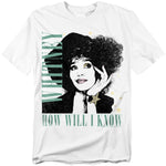 White t-shirt featuring Whitney Houston with curly hair and star bracelet, text reads "How Will I Know."