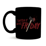 Friday the 13th Wish it was Friday 20oz. Ceramic Mug