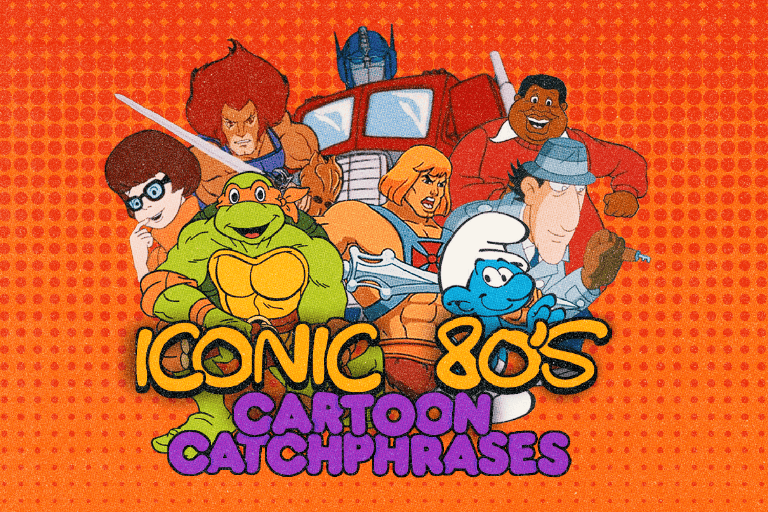 Iconic 80s Cartoon Catchphrases