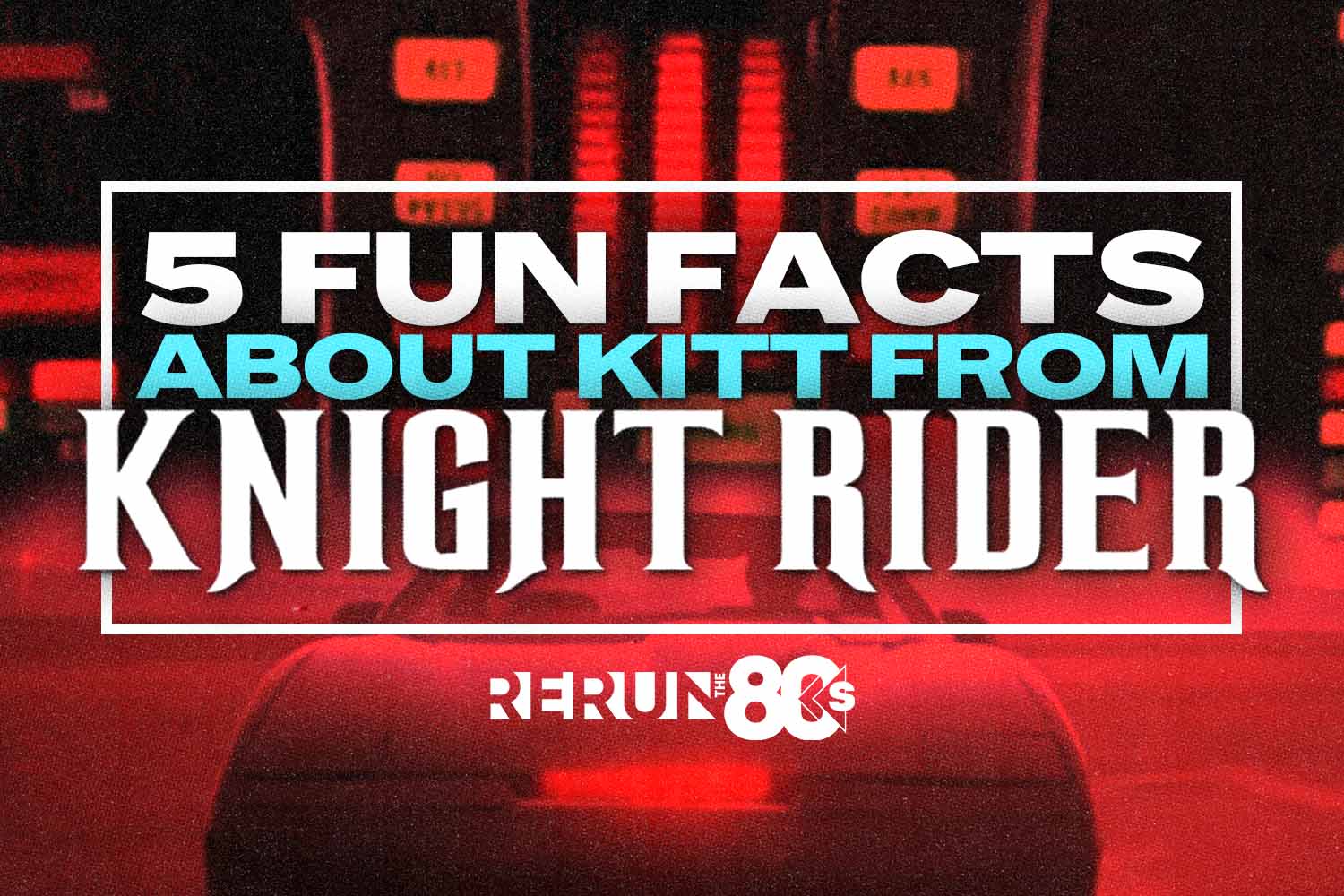 5 Fun Facts About KITT from Knight Rider – Rerun the 80s