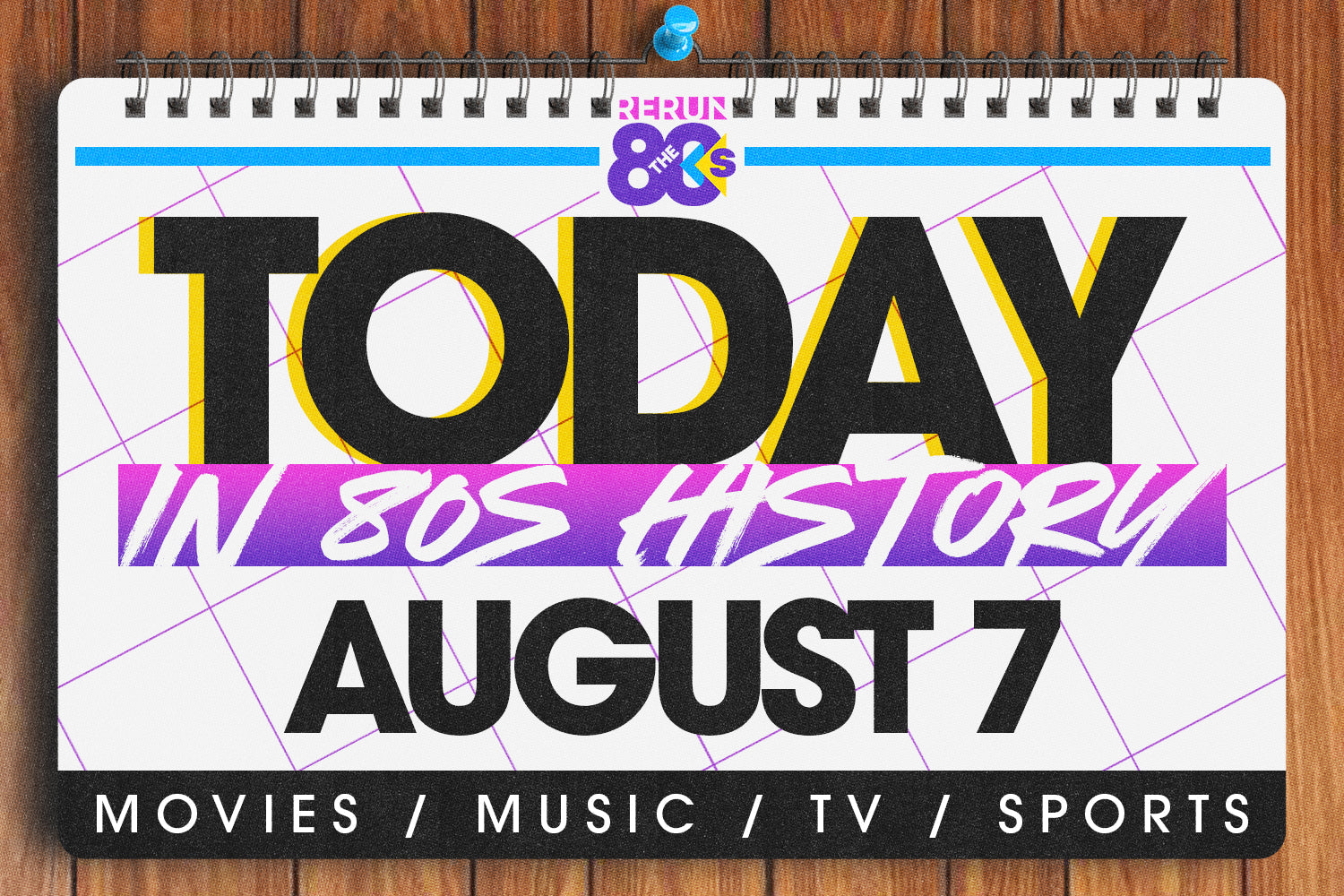 Today in 80s History - August 7 in the 80s