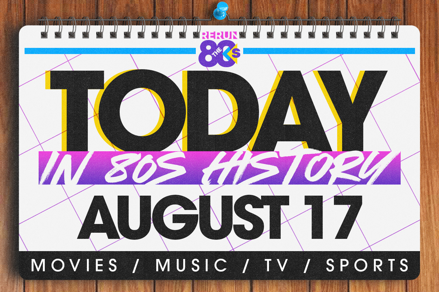 Today in 80s History - August 17 in the 80s