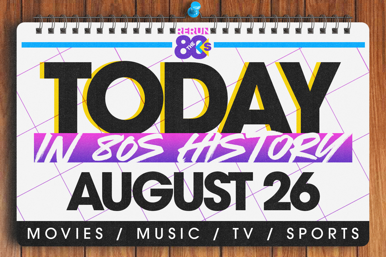 Today in 80s History - August 26 in the 80s