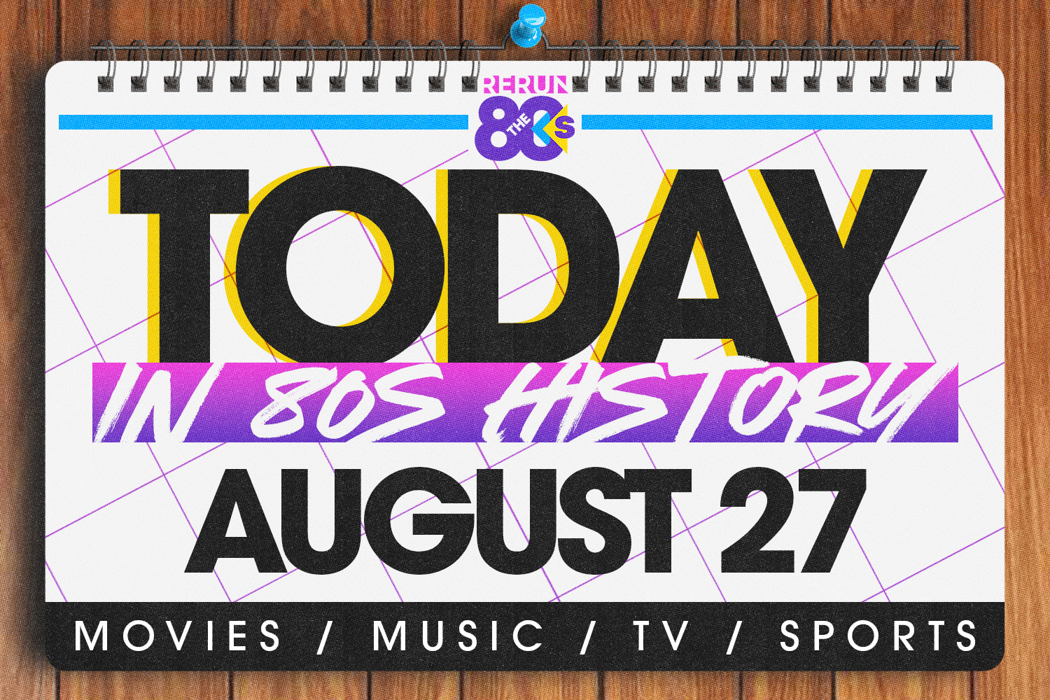Today in 80s History - August 27 in the 80s