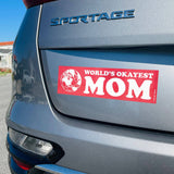 World's OKAYEST Mom Bumper Sticker