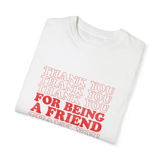 Thank You For Being A Friend Tee