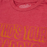 Sugar Daddy Who's Your Daddy? T-Shirt - Red