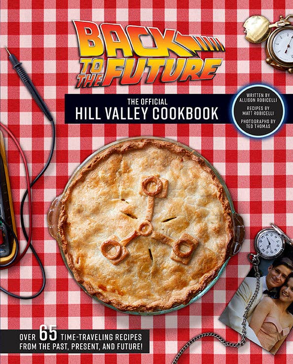 Back to the Future: The Official Hill Valley Cookbook