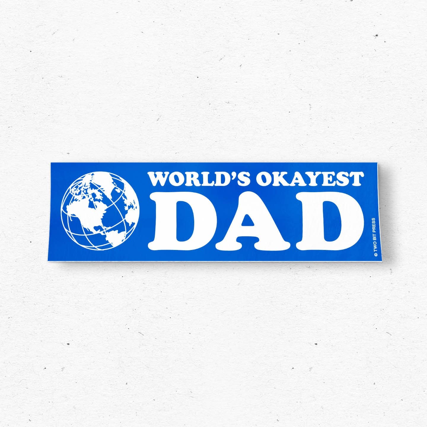 World's OKAYEST Dad Bumper Sticker