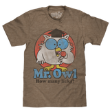 Mr. Owl How Many Licks? T-Shirt