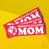 World's OKAYEST Mom Bumper Sticker