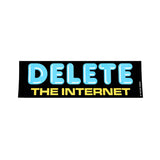 DELETE The Internet Bumper Sticker