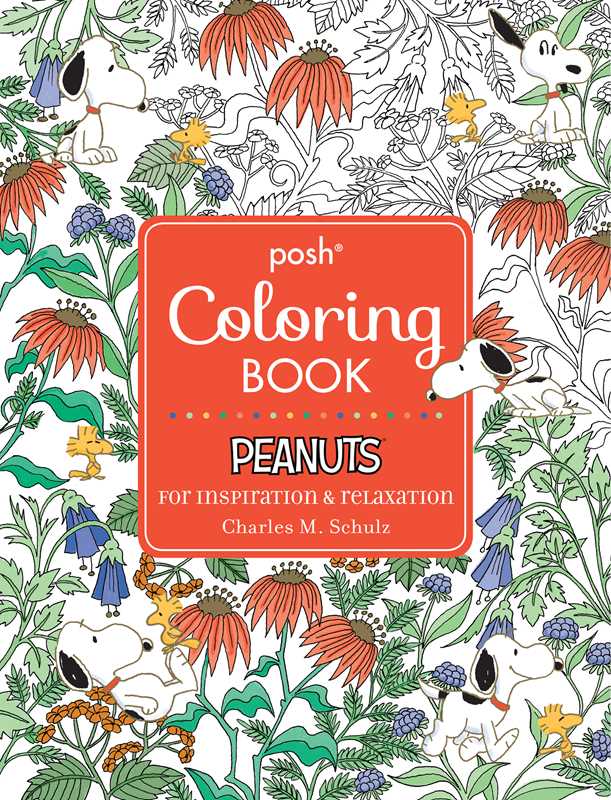 Posh Adult Coloring Book: Peanuts for Inspiration & Relaxation officially licensed Peanuts adult coloring book