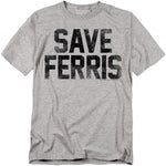 Gray t-shirt with large black distressed text reading “SAVE FERRIS,” inspired by Ferris Bueller’s Day Off.