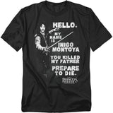 Black The Princess Bride t-shirt with a graphic of Inigo Montoya holding a sword and the text: “Hello. My name is Inigo Montoya. You killed my father. Prepare to die.” in bold distressed lettering.