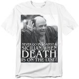 White t-shirt featuring The Princess Bride character Vizzini with the quote “Never go in against a Sicilian when death is on the line!”