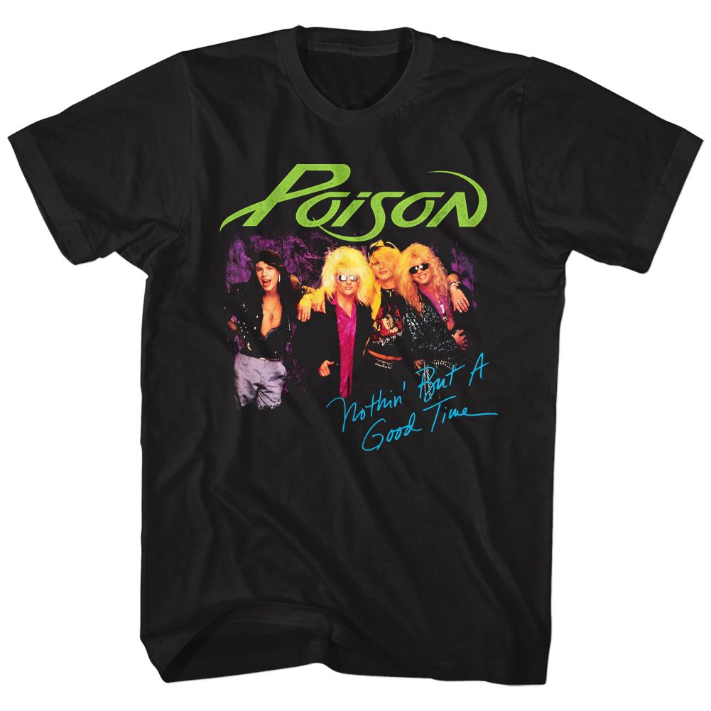 Black T-shirt featuring full-color Poison band photo with neon green logo and blue “Nothin’ But a Good Time” text.