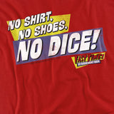 Fast Times No Shirt No Shoes No Dice T-Shirt