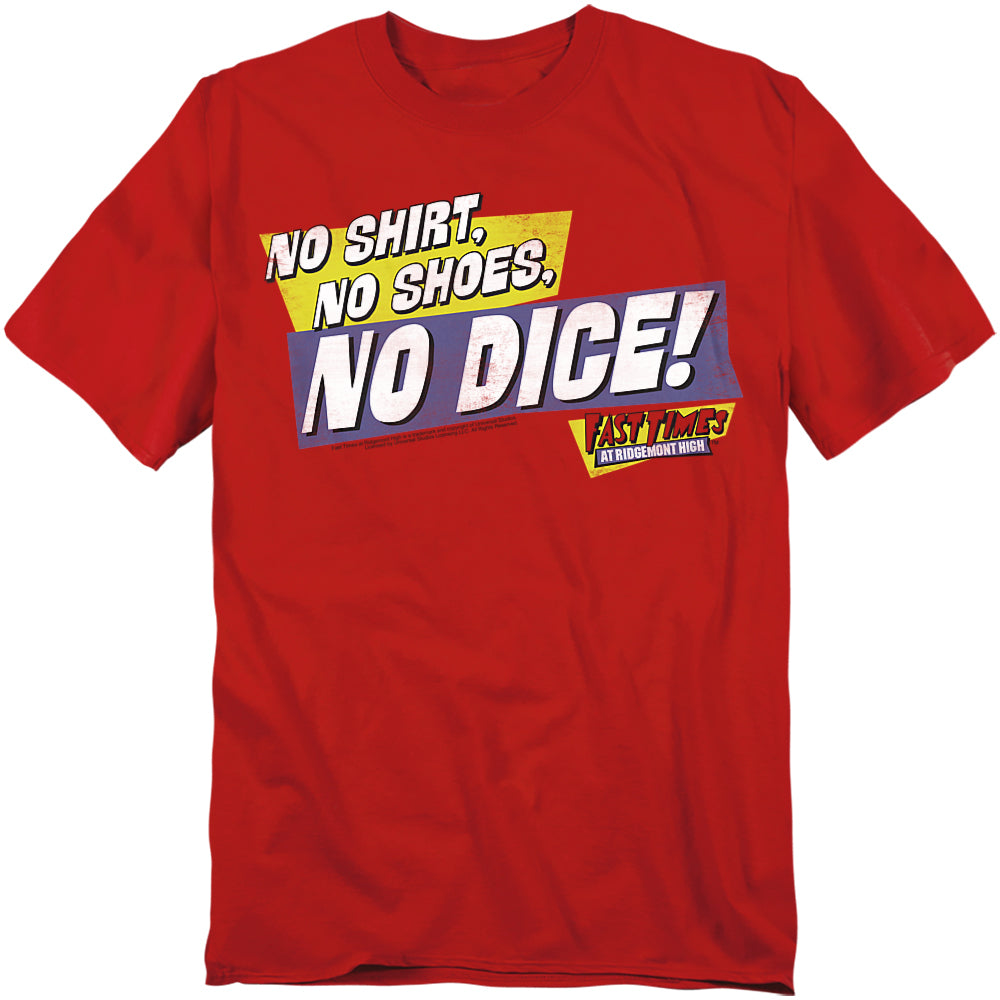 Red t-shirt featuring bold retro text reading “No Shirt, No Shoes, No Dice!” with the Fast Times at Ridgemont High logo in the corner.
