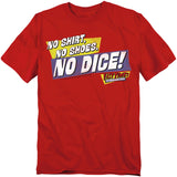 Red t-shirt featuring bold retro text reading “No Shirt, No Shoes, No Dice!” with the Fast Times at Ridgemont High logo in the corner.