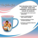 Golden Girls Stay Golden 16oz Wide Rim Ceramic Mug