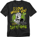 Black Beetlejuice Valentine t-shirt featuring a heart graphic with Beetlejuice and the phrase “I Love When You Say My Name” in yellow and green.