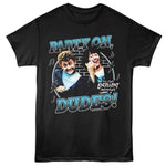 Black T-shirt featuring Bill and Ted smiling with the words Party On, Dudes and Bill & Ted’s Excellent Adventure logo