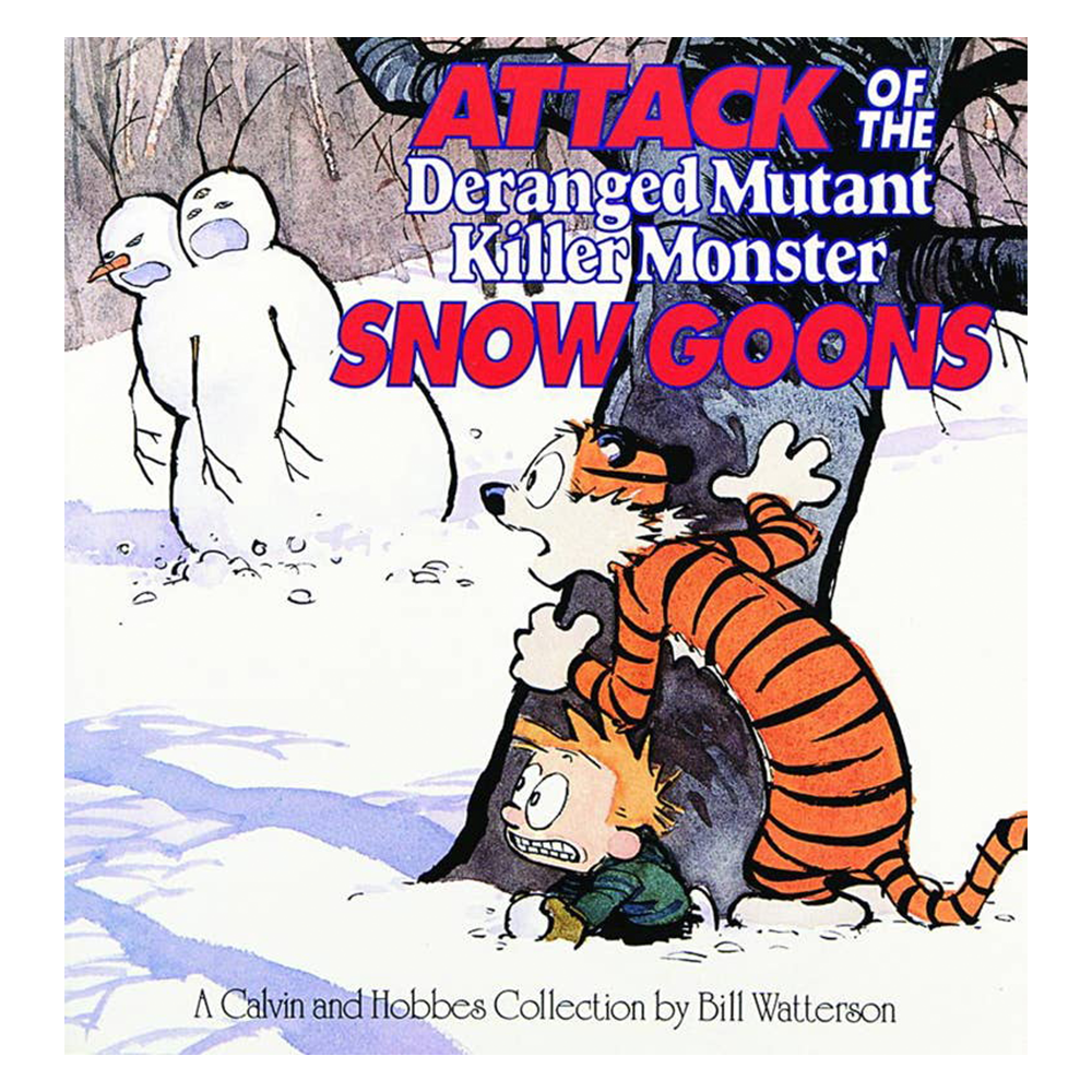 Attack of the Deranged Mutant Killer Monster Snow Goons by Bill Watterson