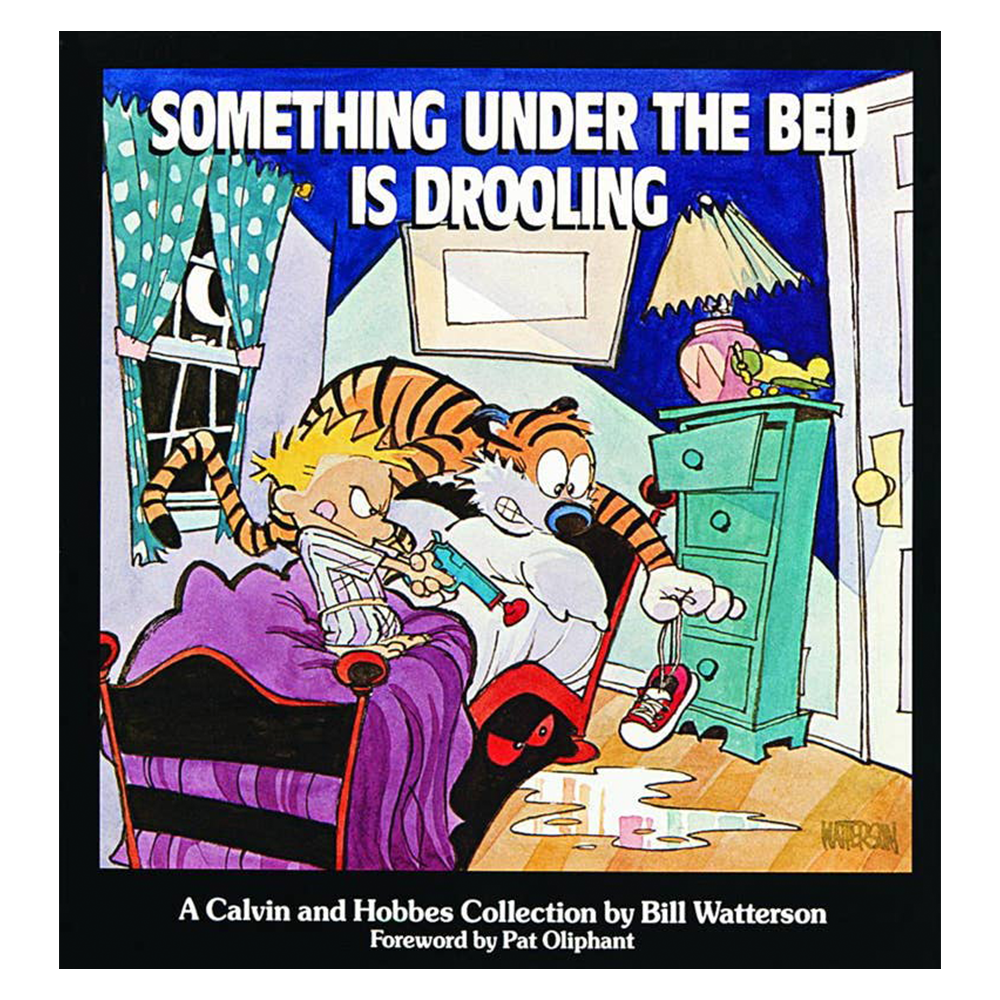 Something Under the Bed Is Drooling by Bill Watterson