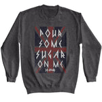 Charcoal gray Def Leppard sweatshirt featuring the words “Pour Some Sugar On Me” over a faded Union Jack flag design.