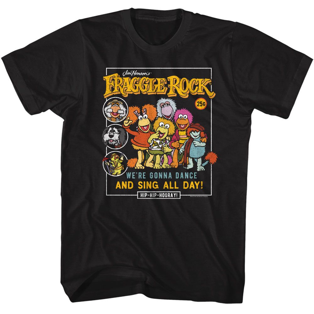 Black T-shirt featuring the Fraggle Rock characters with colorful retro artwork and the phrase “We’re gonna dance and sing all day!”