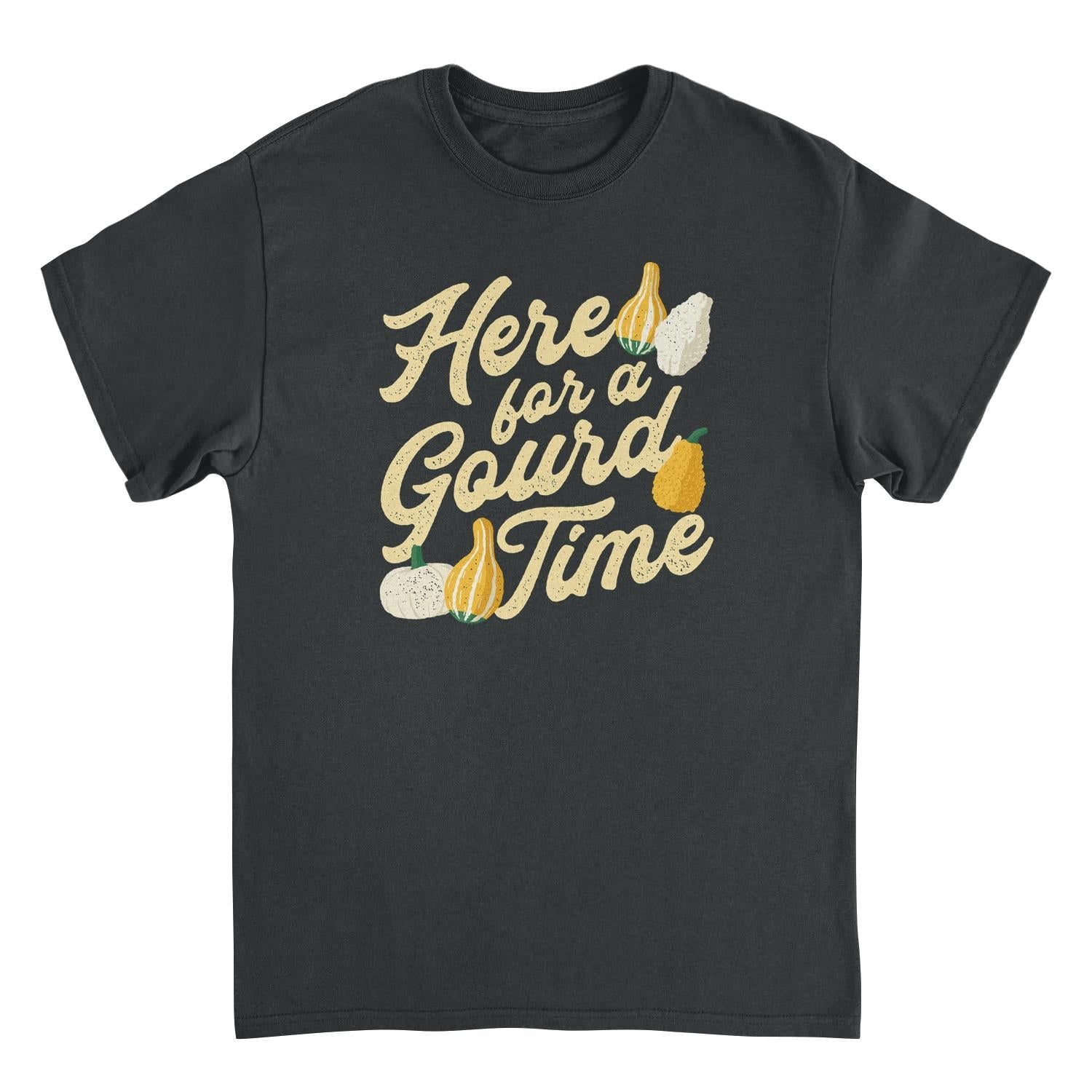 Here for a Gourd Time Thanksgiving T-Shirt