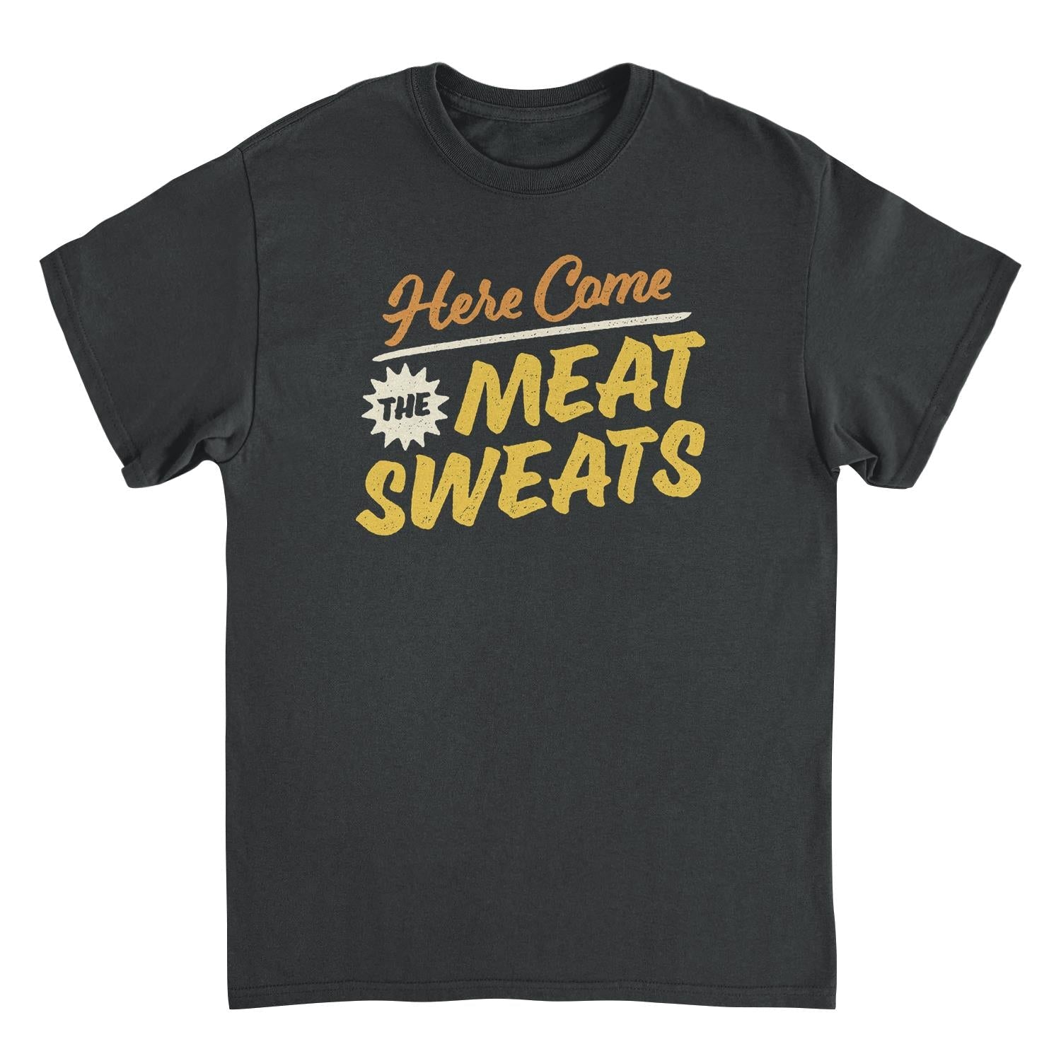 Here Come the Meat Sweats Thanksgiving T-Shirt