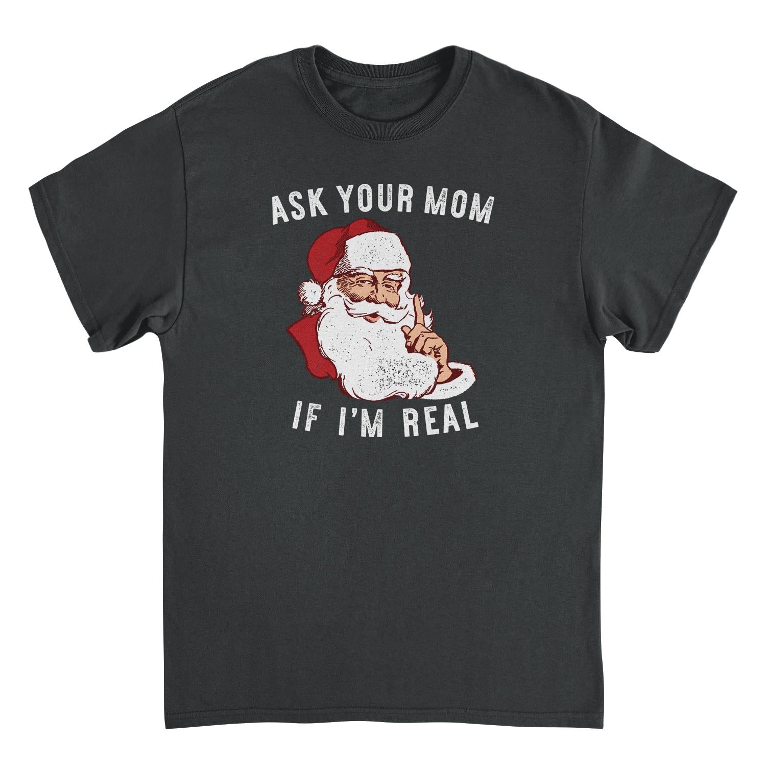 Ask Your Mom If Im Real Retro Christmas Shirt