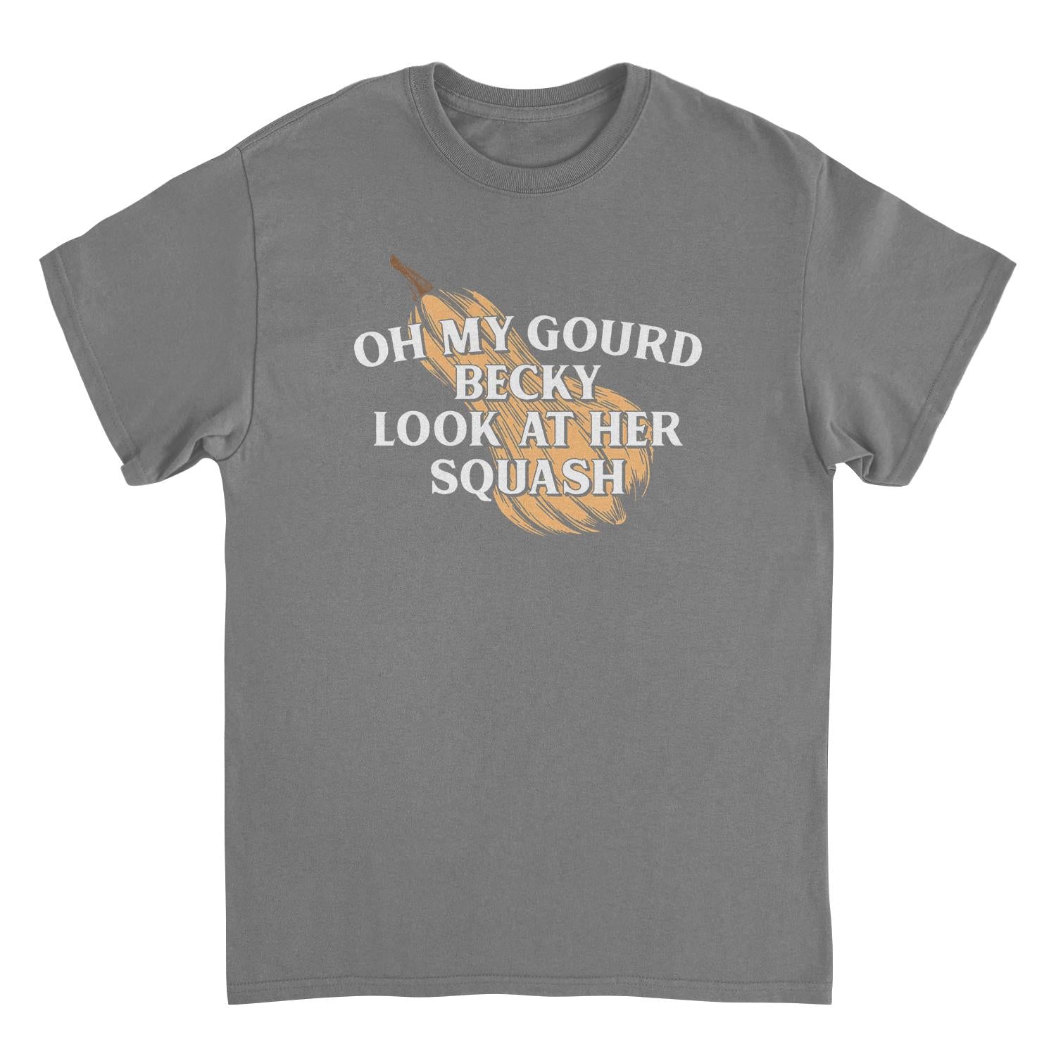 Oh My Gourd Becky Look at Her Squash Holiday T-Shirt