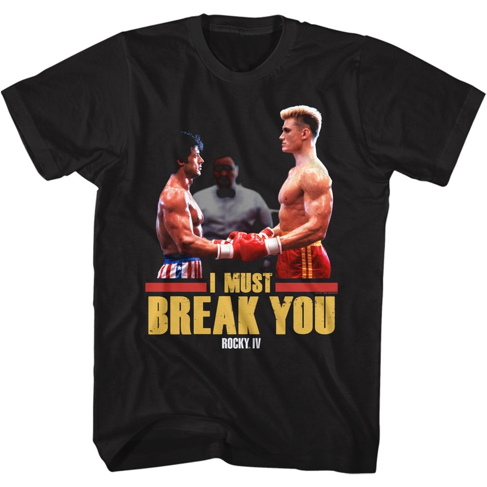 Black T-shirt featuring Rocky Balboa and Ivan Drago facing off in the ring with the quote “I Must Break You” from Rocky IV.