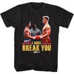 Black T-shirt featuring Rocky Balboa and Ivan Drago facing off in the ring with the quote “I Must Break You” from Rocky IV.
