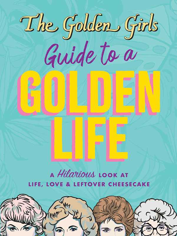 Book cover of 'The Golden Girls Guide to a Golden Life' with characters' faces and colorful text on a blue background.
